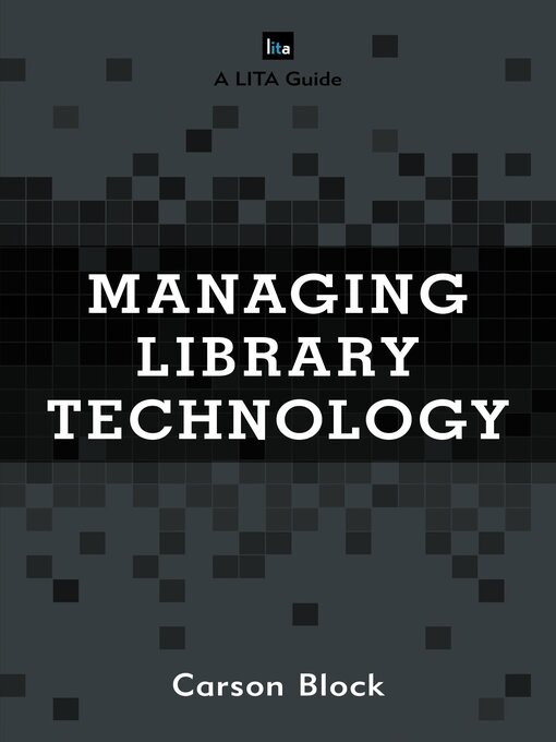 Title details for Managing Library Technology by Carson Block - Available